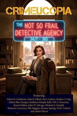 Crimeucopia - The Not So Frail Detective Agency by Authors, Various