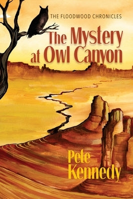 The Mystery at Owl Canyon by Kennedy, Pete