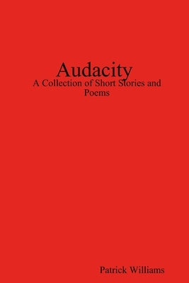 Audacity by Williams, Patrick