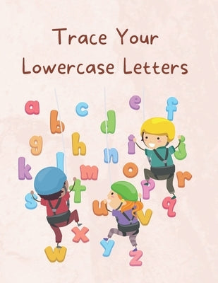 Trace Your Lowercase Letters by Jeffers, Kristen L.