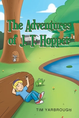 The Adventures of J. T. Hopper by Yarbrough, Tim