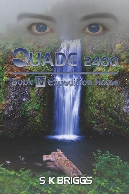 Quade 2400: Expedition Home by Briggs, S. K.