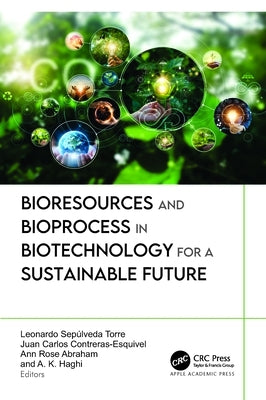 Bioresources and Bioprocess in Biotechnology for a Sustainable Future by Torre, Leonardo Sepúlveda