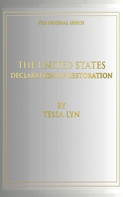 The United States Declaration of Restoration by Lyn, Tessa