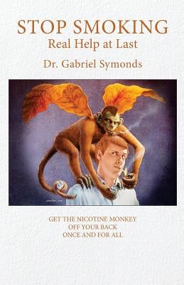 Stop Smoking: Real Help at Last by Symonds, Gabriel