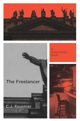 The Freelancer: A Denny Durant Novel by Fournier, C. J.