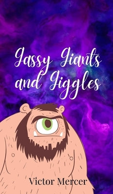 Gassy Giants and Giggles by Mercer, Victor