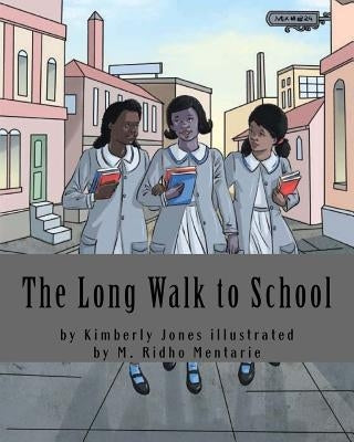The Long Walk to School: This is how we were educated by Mentarie, M. Ridhp