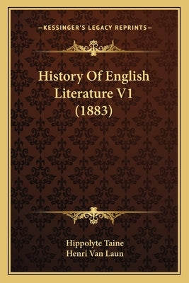 History Of English Literature V1 (1883) by Taine, Hippolyte