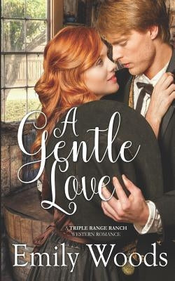 A Gentle Love by Woods, Emily