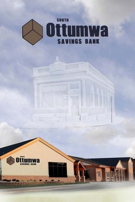South Ottumwa Savings Bank: More than 100 years... and growing by Lemberger, Michael W.