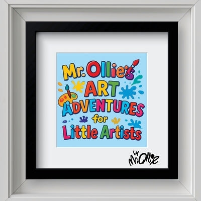 Mr. Ollie's Art Adventures For Little Artists by Ollie