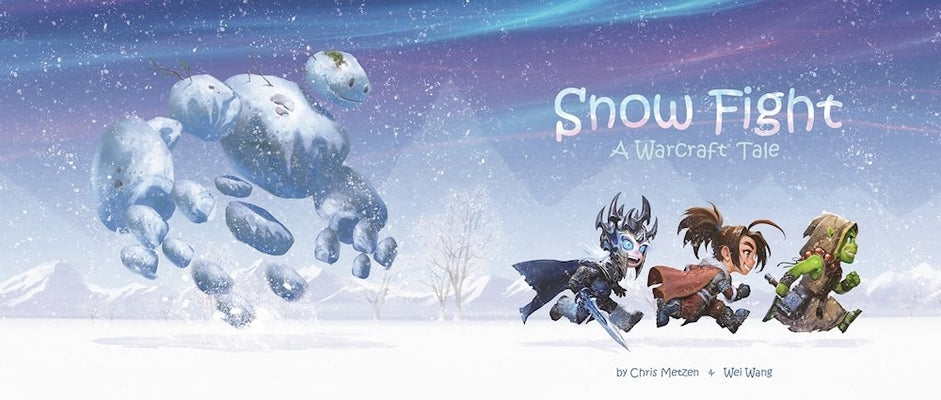 Snow Fight: A Warcraft Tale by Metzen, Chris
