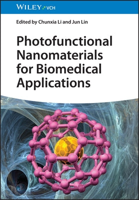Photofunctional Nanomaterials for Biomedical Applications by Li, Chunxia