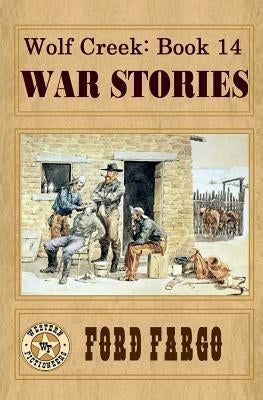 Wolf Creek: War Stories by Roderus, Frank