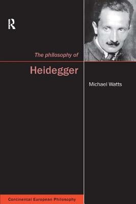 The Philosophy of Heidegger by Watts, Michael
