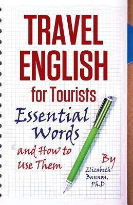 Travel English for Tourists: A Hands Off Book Test That Transcends Words by Bannon Ph. D., Elizabeth