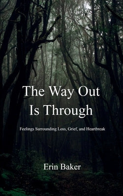 The Way Out Is Through by Baker, Erin