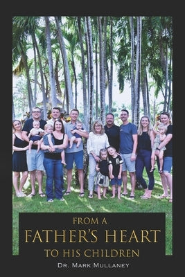 From a Father's Heart to His Children by Mullaney, Mark K.