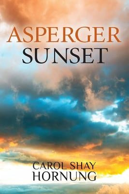 Asperger Sunset by Hornung, Carol Shay