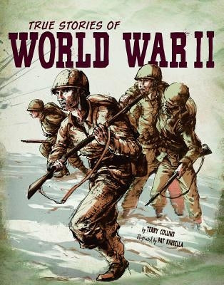 True Stories of World War II by Collins, Terry