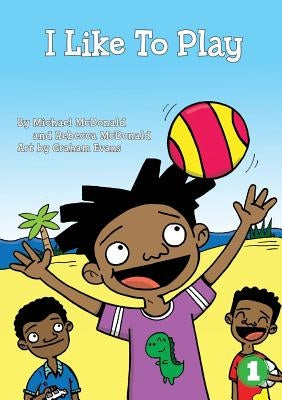 I Like To Play by McDonald, Rebecca