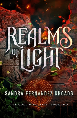 Realms of Light: (The Colliding Line Series Book 2) by Fernandez Rhoads, Sandra