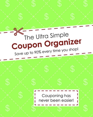 The Ultra Simple Coupon Organizer by Lluch, Alex A.