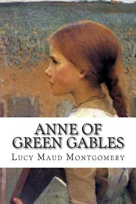 Ann of Green Gables by Montgomery, Lucy Maud