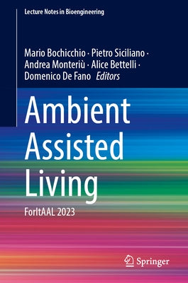 Ambient Assisted Living: Foritaal 2023 by Bochicchio, Mario