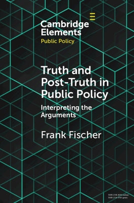 Truth and Post-Truth in Public Policy by Fischer, Frank