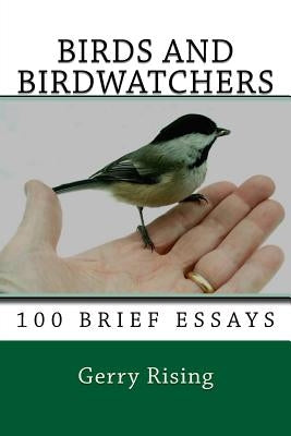 Birds and Birdwatchers: 100 Brief Essays by Rising, Gerry