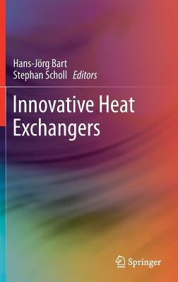 Innovative Heat Exchangers by Bart, Hans-Jörg