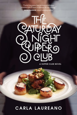 The Saturday Night Supper Club by Laureano, Carla