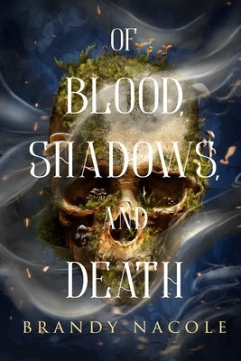 Of Blood, Shadows, and Death by Nacole, Brandy