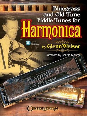 Bluegrass and Old-Time Fiddle Tunes for Harmonica [With Access Code] by Weiser, Glenn