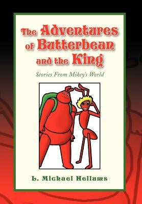 The Adventures of Butterbean and the King by Hellums, L. Michael