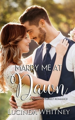 Marry Me At Dawn by Whitney, Lucinda