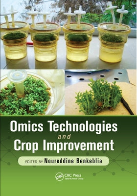 Omics Technologies and Crop Improvement by Benkeblia, Noureddine