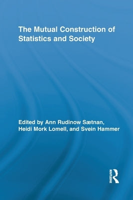 The Mutual Construction of Statistics and Society by Saetnan, Ann Rudinow