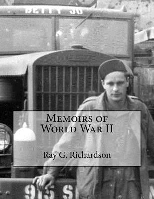 Memoirs of World War II in black and white by Richardson, Ray G.