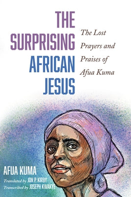 The Surprising African Jesus by Kuma, Afua