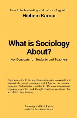 What Is Sociology About? by Karoui, Hichem