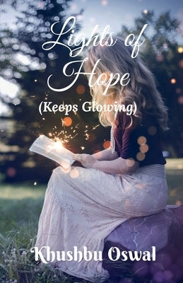 Lights of hope: (They always glow) by Oswal, Khushbu