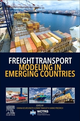 Freight Transport Modeling in Emerging Countries by Kourounioti, Ioanna