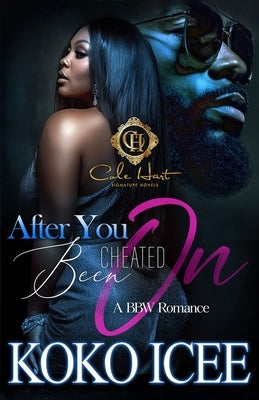 After You Been Cheated On: A BBW Romance by Icee, Koko