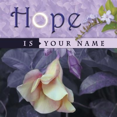 Hope Is Your Name by Dardaine, Ayana