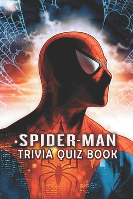 Spider-Man: Trivia Quiz Book by A. Tull, Rebecca