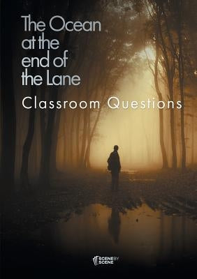 The Ocean at the End of the Lane Classroom Questions by Farrell, Amy