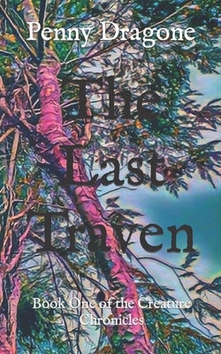The Last Traven: Book One of the Creature Chronicles by Dragone, Penny